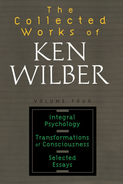 The Collected Works of Ken Wilber, Volume 4