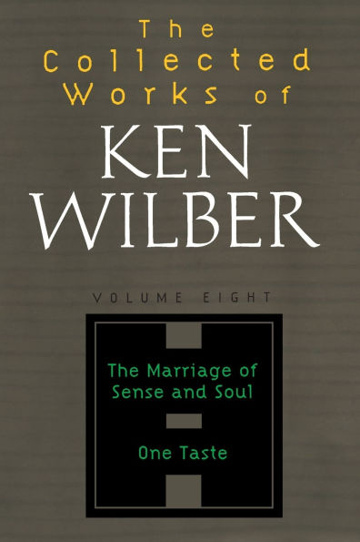 The Collected Works of Ken Wilber, Volume 8