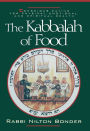 The Kabbalah of Food: Conscious Eating for Physical, Emotional, and Spiritual Health