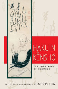 Title: Hakuin on Kensho: The Four Ways of Knowing, Author: Albert Low