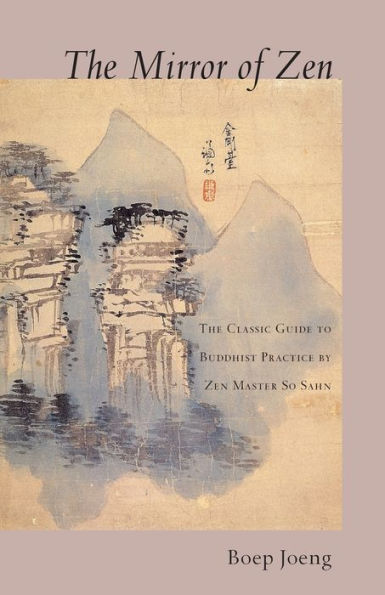 The Mirror of Zen: The Classic Guide to Buddhist Practice by Zen Master So Sahn