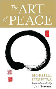 Title: The Art of Peace, Author: Morihei Ueshiba