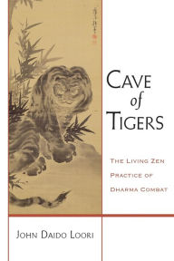 Downloading audio books for ipad Cave of Tigers: The Living Zen Practice of Dharma Combat