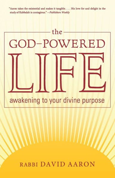 The God-Powered Life: Awakening to Your Divine Purpose