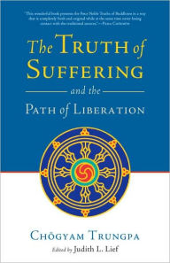 Title: The Truth of Suffering and the Path of Liberation, Author: Chogyam Trungpa