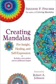 Title: Creating Mandalas: For Insight, Healing, and Self-Expression, Author: Susanne F. Fincher