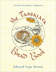 Title: The Tassajara Bread Book, Author: Edward Espe Brown