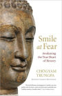 Smile at Fear: Awakening the True Heart of Bravery