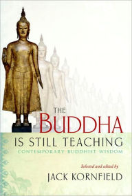 Title: The Buddha Is Still Teaching: Contemporary Buddhist Wisdom, Author: Jack Kornfield
