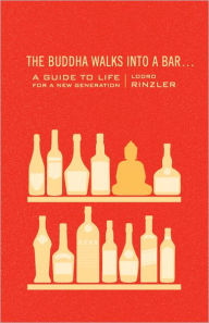 Title: The Buddha Walks into a Bar...: A Guide to Life for a New Generation, Author: Lodro Rinzler