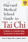 Alternative view 1 of The Harvard Medical School Guide to Tai Chi: 12 Weeks to a Healthy Body, Strong Heart, and Sharp Mind
