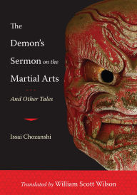 Title: The Demon's Sermon on the Martial Arts: And Other Tales, Author: Issai Chozanshi