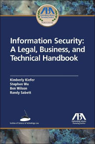 Information Security: A Legal, Business and Technical Handbook