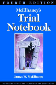 Title: McElhaney's Trial Notebook / Edition 4, Author: James W. McElhaney