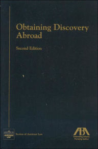 Title: Obtaining Discovery Abroad / Edition 2, Author: American Bar Association