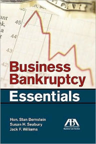 Title: Business Bankruptcy Essentials / Edition 12, Author: Hon. Stan Bernstein