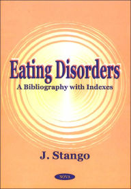 Title: Eating Disorders: A Bibliography with Indexes, Author: J. Stango