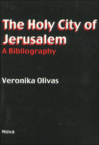 Holy City of Jerusalem: A Bibliography with Indexes