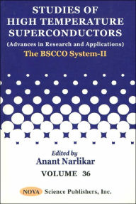 Title: Studies of High-Temperature Superconductors - Advances in Research and Applications: The BSCCO System-II, Author: Anant Narlikar