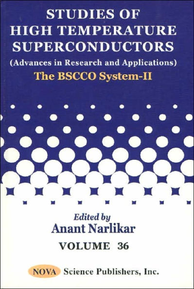Studies of High-Temperature Superconductors - Advances in Research and Applications: The BSCCO System-II