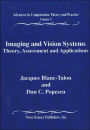 Imaging and Vision Systems: Theory, Assessment and Applications