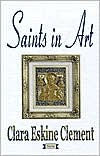 Title: Saints in Art, Author: Clara Eskine Clement