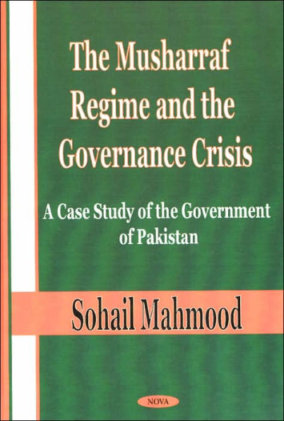 Musharraf Regime and the Governance Crisis: A Case Study of the Government of Pakistan