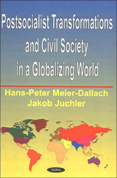 Postsocialist Transformations and Civil Society in a Globalizing World
