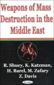 Title: Weapons of Mass Destruction in the Middle East, Author: Robert Shuey