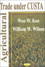 Title: Agricultural Trade under CUSTA, Author: William W. Wilson
