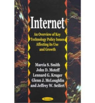 Title: Internet: An Overview of Key Technology Policy Issues Affecting Its Use and Growth, Author: Marcia S. Smith