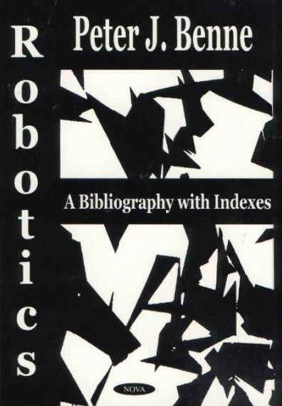 Robotics: A Bibliography with Indexes