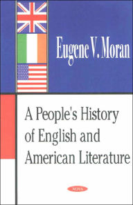 Title: A People's History of English and American Literature, Author: Eugene V. Moran