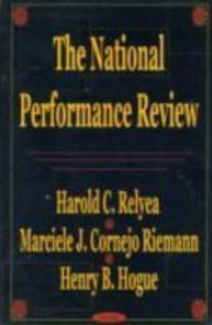 Title: The National Performance Review, Author: Harold C. Relyea