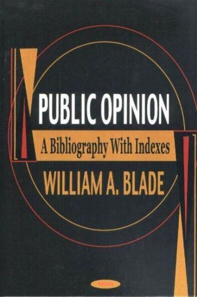 Public Opinion: A Bibliography with Indexes