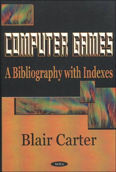 Computer Games: A Bibliography with Indexes