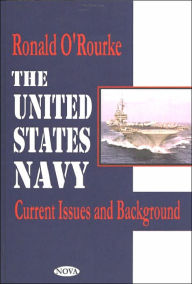 Title: The United States Navy: Current Issues and Background, Author: Ronald O'Rourke