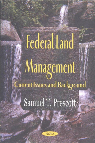 Federal Land Managment: Current Issues and Background