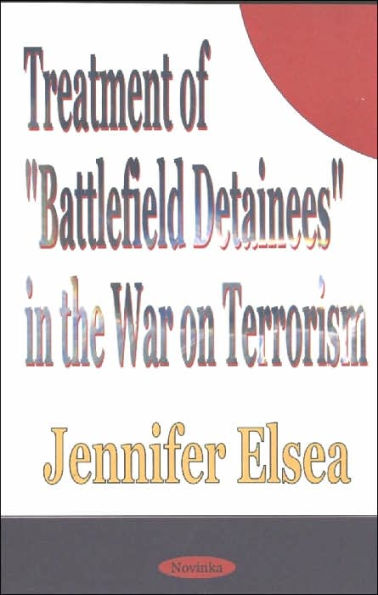 Treatment of "Battlefield Detainees" in the War on Terrorism