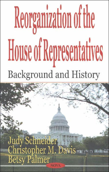 Reorganization of the House of Representatives: Background and History
