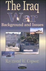 Title: Iraq War: Background and Issues, Author: R. W. Copson