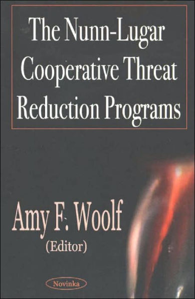 The Nunn-Lugar Cooperative Threat Reduction Programs