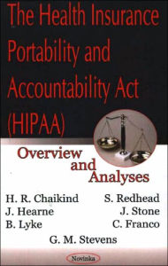 Title: The Health Insurance Portability and Accountability Act (HIPPA): Overview and Analyses, Author: H. R. Chaikind