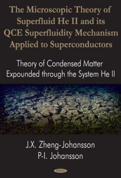 The Microscopic Theory of Superfluid He II and with Its QCE Superfluidity Mechanism Applied to Superconductors: Theory of Condensed Matter Expounded Through the System He II