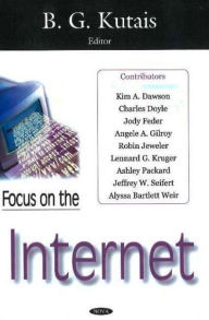 Title: Focus on the Internet, Author: B. G. Kutais