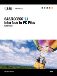 SAS/ACCESS 9.1 Interface to PC Files: Reference