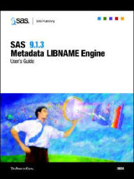 SAS 9.1.3 Metadata Libname Engine: User's Guide