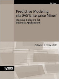 Title: Predictive Modeling With Sas Enterprise Miner, Author: Kattamuri Sarma