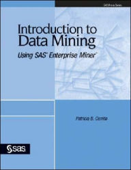 Title: Introduction to Data Mining Using Sas(R) Enterprise Miner(TM) / Edition 1, Author: Patricia B. Cerrito