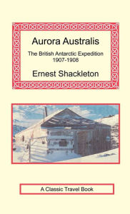 Title: Aurora Australis, Author: Ernest Shackleton